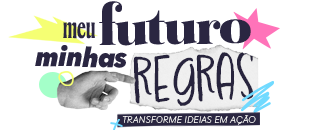 Meu Futuro, Minhas Regras